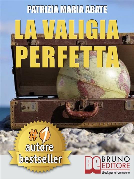 La valigia perfetta - Abate, Patrizia Maria - Ebook - EPUB2 con Adobe DRM |  IBS