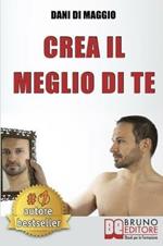 Crea il meglio di te