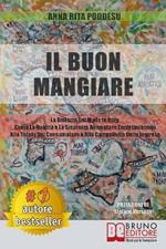 Il buon mangiare. La bellezza del made in Italy: come la qualità e la sicurezza alimentare contribuiscono alla tutela del consumatore e alla competitività delle imprese