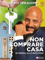 Non comprare casa in preda alle emozioni