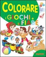 Colorare i giochi e le fiabe. Ediz. illustrata