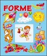 Le forme. Ediz. illustrata