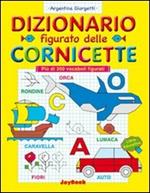 Dizionario figurato delle cornicette. Ediz. illustrata