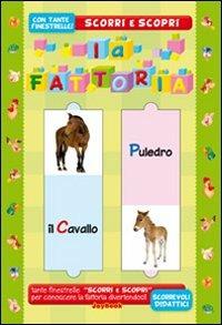 La fattoria. Ediz. illustrata - Anna Gallotti,Francesca Pesci,Rita Ammassari - copertina