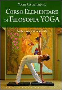 Corso elementare di filosofia yoga - yogi Ramacharaka - 3