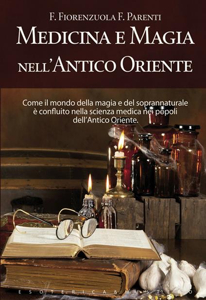 Medicina e magia nell'antico oriente - Fiorenzuola Parenti - ebook