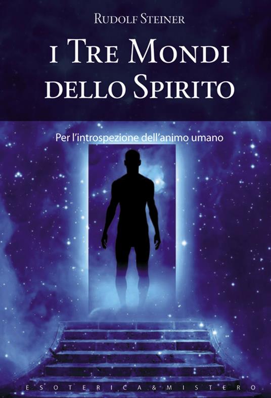 I tre mondi dello spirito - Rudolf Steiner - ebook