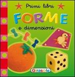 Forme e dimensioni. Ediz. illustrata