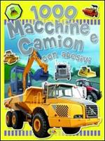 Mille macchine e camion. Con adesivi. Ediz. illustrata