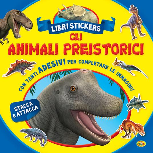 Gli animali preistorici. Con adesivi. Ediz. a colori - copertina