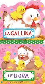 La gallina. Le uova. Ediz. a colori