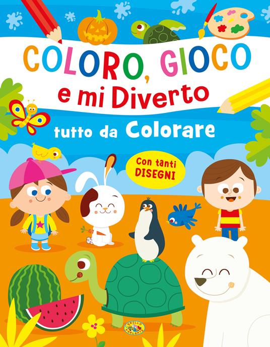 Tutto da colorare. Coloro, gioco e mi diverto. Ediz. a colori - copertina