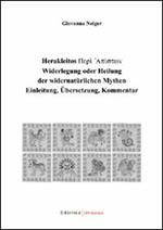 Herakleitos Perì Apíston Widerlegung oder Heilung der widernatürlichen Mythen. Einleitung, Übersetzung, Kommentar. Testo greco a fronte