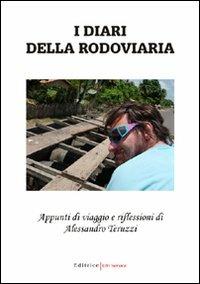 I diari della rodoviaria. Appunti di viaggio e riflessioni - Alessandro Teruzzi - copertina