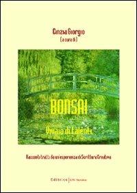 Bonsai. Vivaio di talenti. Racconti tratti da un'esperienza di scrittura creativa - Cinzia Giorgio - copertina