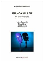 Bianca Miller. Gli anni della follia. Vol. 2: Rotelline (2005-2006).