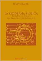 La moderna musica. Storia della musica dal Settecento al Novecento