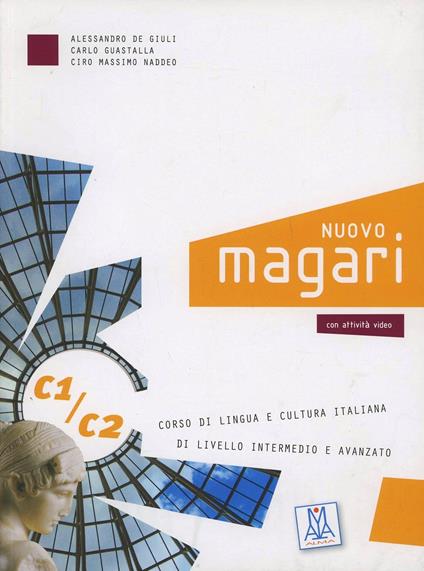 Nuovo Magari C1/C2. Libro dello studente - Alessandro De Giuli,Carlo Guastalla,Ciro Massimo Naddeo - copertina