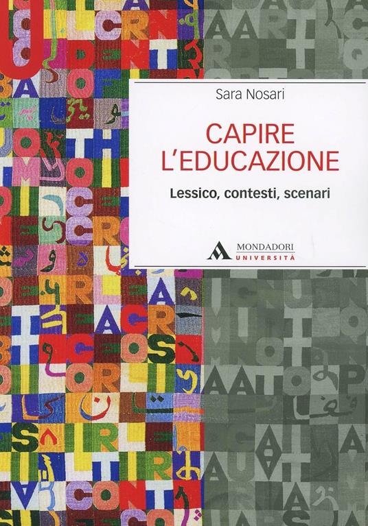 Capire l'educazione. Lessico, contesti, scenari - Sara Nosari - copertina