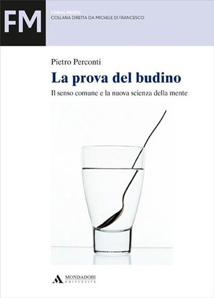 La prova del budino. Il senso comune e la nuova scienza della mente - Pietro Perconti - copertina