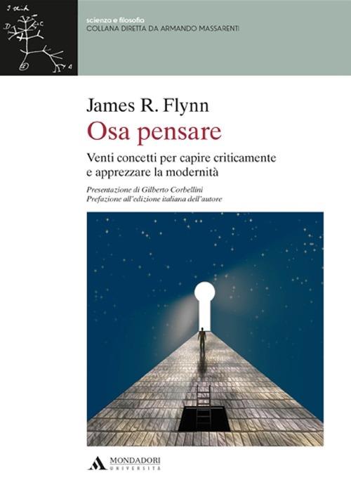 Osa pensare. Venti concetti per capire criticamente e apprezzare la modernità - James R. Flynn - copertina