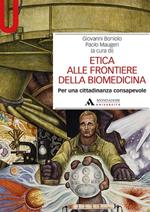 Etica alle frontiere della biomedicina. Per una cittadinanza consapevole