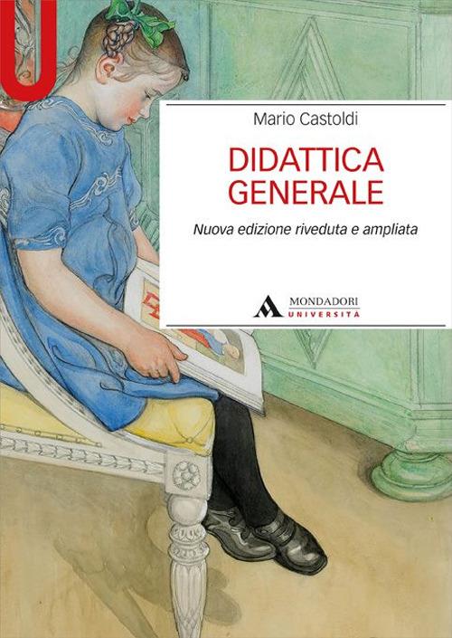 Didattica generale - Mario Castoldi - Libro - Mondadori Università -  Manuali