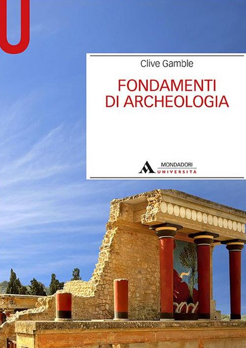 Fondamenti di archeologia - Clive Gamble - copertina