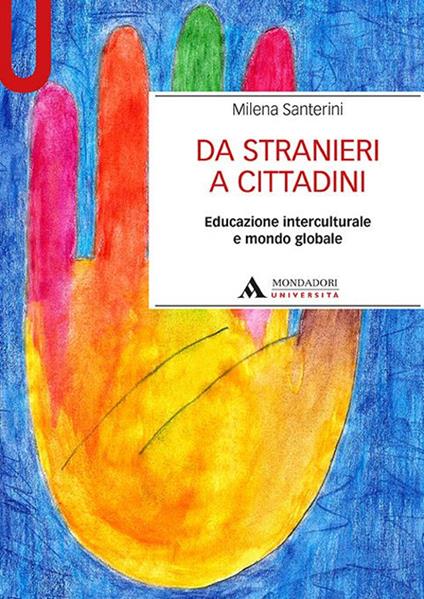 Da stranieri a cittadini. Educazione interculturale e mondo globale - Milena Santerini - copertina