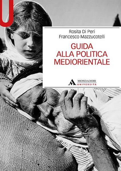 Guida alla politica mediorientale - Rosita Di Peri,Francesco Mazzucotelli - copertina