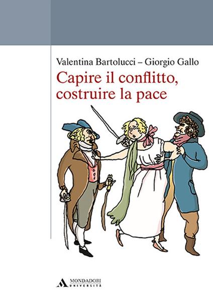 Capire il conflitto, costruire la pace - Valentina Bartolucci,Giorgio Gallo - copertina