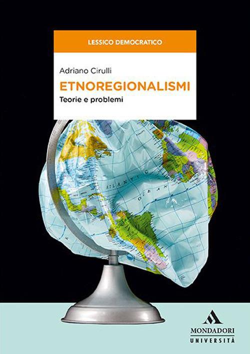 Etnoregionalismi. Teorie e problemi - Adriano Cirulli - copertina