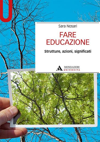 Fare educazione. Strutture, azioni, significati - Sara Nosari - copertina