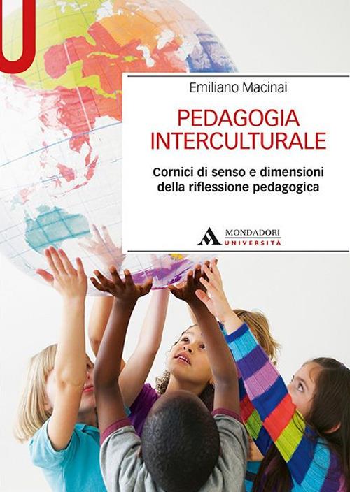 Pedagogia interculturale. Cornici di senso e dimensioni della riflessione pedagogica - Emiliano Macinai - copertina