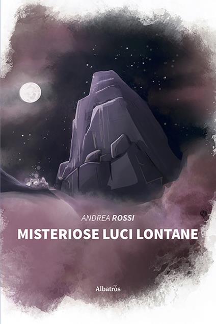 Misteriose luci lontane - Andrea Rossi - copertina