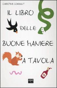 Il libro delle buone maniere a tavola - Christine Coirault - copertina