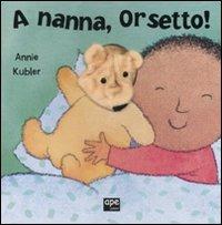 A nanna, Orsetto! - Annie Kubler - copertina