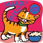 Miao! Miao! Libro sonoro. Ediz. illustrata