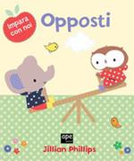 Opposti. Impara con noi. Ediz. illustrata