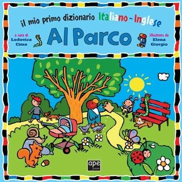 Al parco. Il mio primo dizionario italiano-inglese - Elena Giorgio - copertina