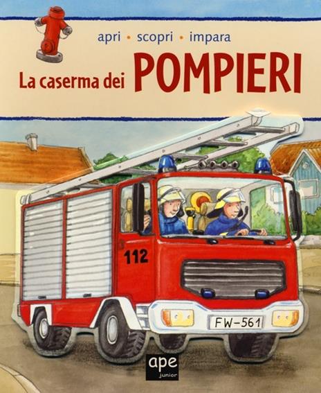 La caserma dei pompieri. Apri, scopri, impara. Ediz. illustrata - Friederike Goßekettler - copertina