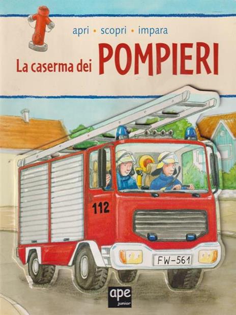 La caserma dei pompieri. Apri, scopri, impara. Ediz. illustrata - Friederike Goßekettler - 2