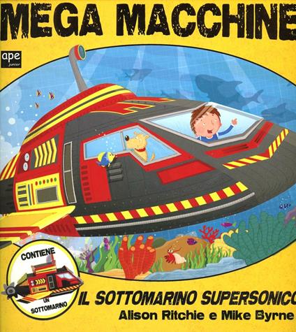 Mega macchine. Il sottomarino supersonico. Con gadget - Alison Ritchie,Mike Byrne - copertina