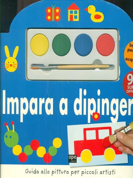 Impara a dipingere. Guida alla pittura per piccoli artisti. Con gadget - 3