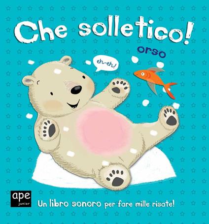 Che solletico Orso! Libro sonoro. Ediz. illustrata - copertina