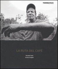 La ruta del cafè - Andrea Semplici,Giovanni Santi - copertina