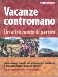 Vacanze contromano. Un altro modo di partire - Francesca Sala,Laura Comandini,Umberto Di Maria - copertina