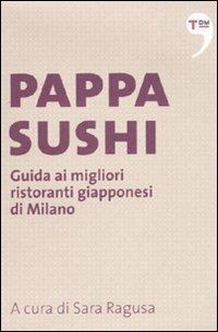 Pappasushi. Guida ai migliori ristoranti giapponesi di Milano - copertina