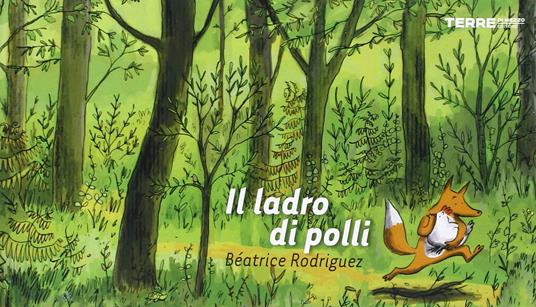 Il ladro di polli. Ediz. illustrata - Béatrice Rodriguez - copertina