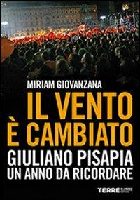 Il vento è cambiato. Giuliano Pisapia. Un anno da ricordare - Miriam Giovanzana - copertina